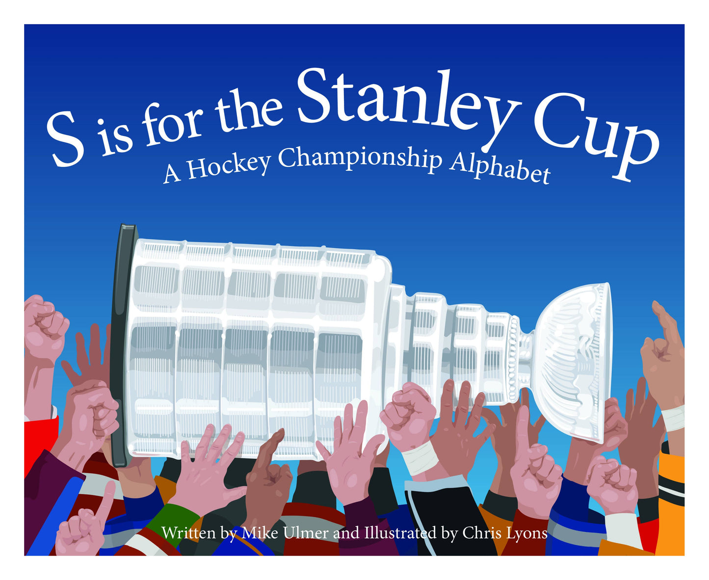 S is for the Stanley Cup: A Hockey Championship Alphabet