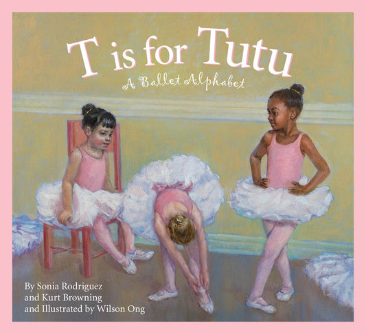 T is for Tutu: A Ballet picture book