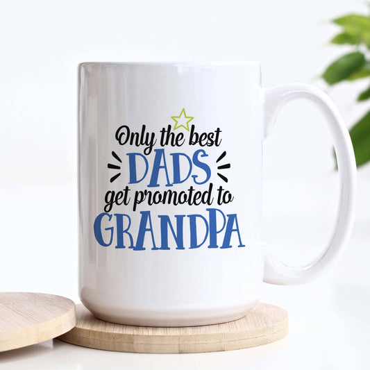 Only the Best Dads Promoted to Grandpa Mug, Fathers Gift