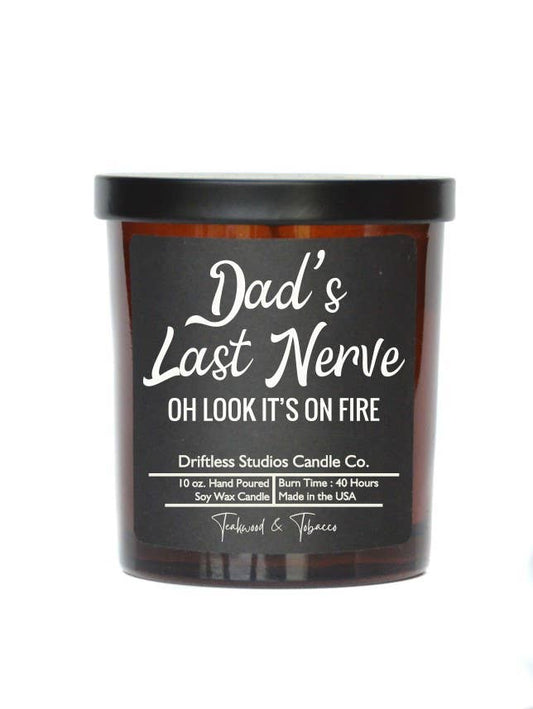 Dads Last Nerve - Fathers Day Gifts Candles - Soy Wax Candle: Teakwood & Tobacco