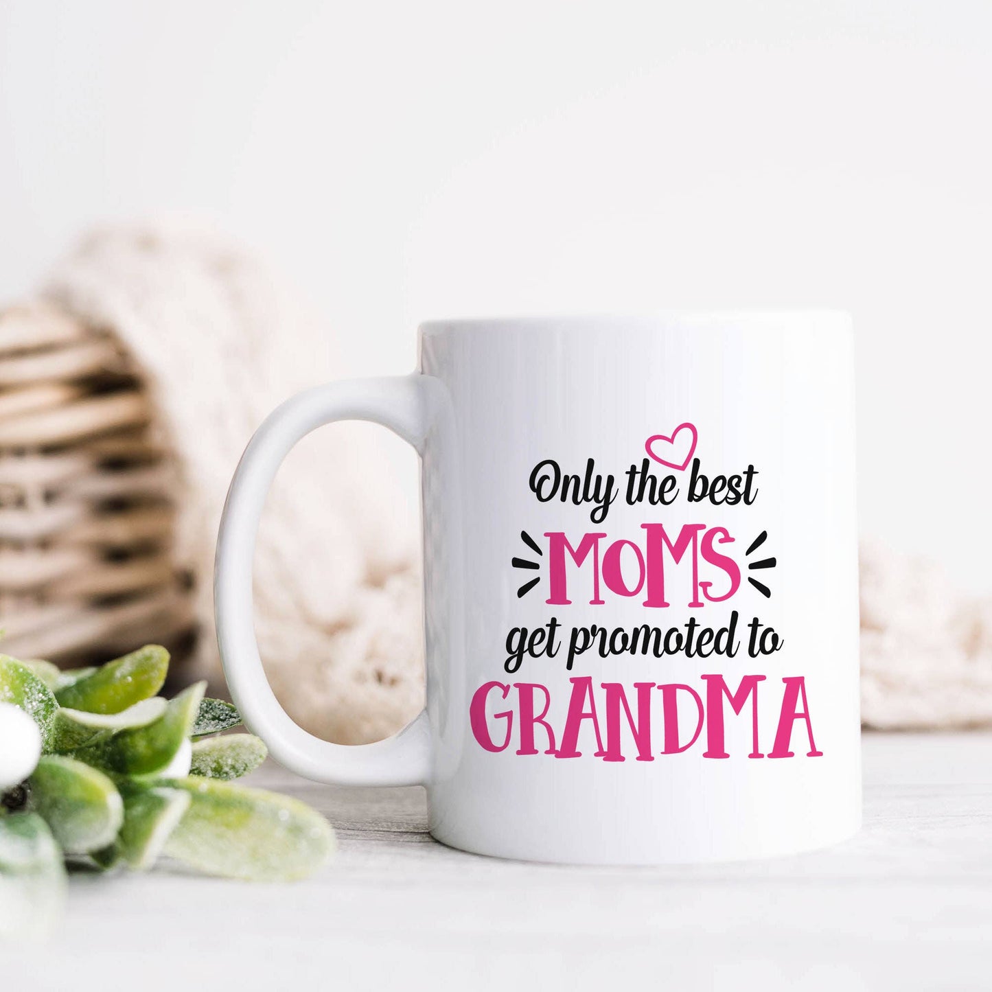 Only the Best Moms Get Promoted to Grandma Ceramic Mug