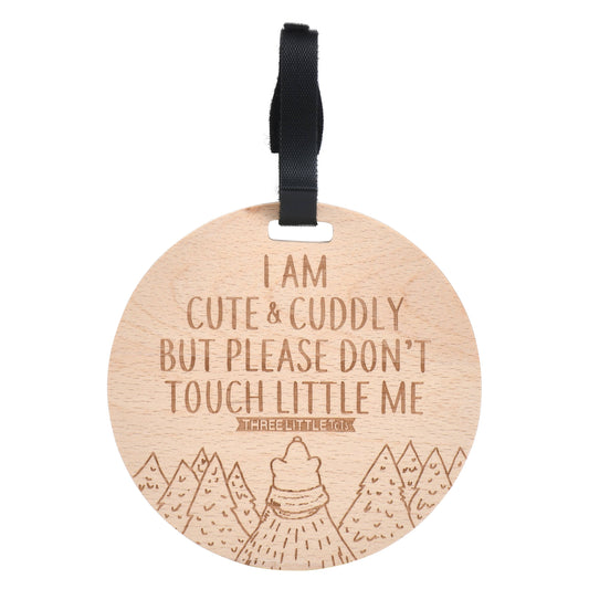 Wooden Cute & Cuddly Please Don't Touch Car Seat Tag